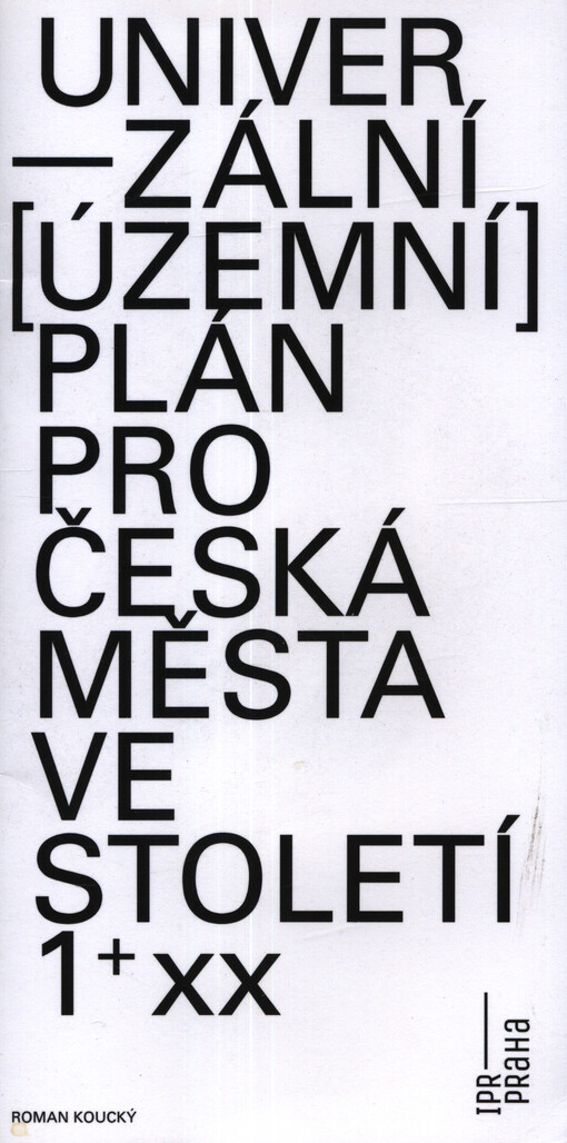 Univerzální (územní) plán pro česká města ve století 1+xx