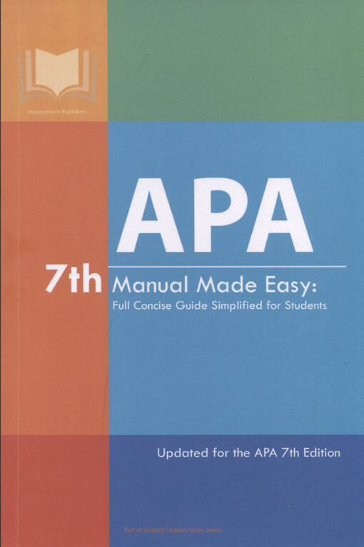 APA 7th manual made easy : full concise guide simplified for students : updated for the APA 7th edition