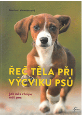 Řeč těla při výcviku psů : jak nás chápe náš pes  (odkaz v elektronickém katalogu)