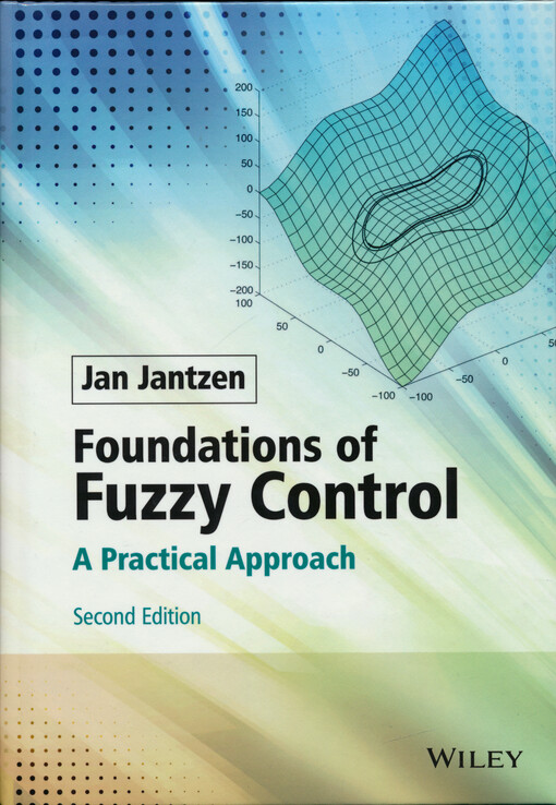 Foundations of fuzzy control : a practical approach
