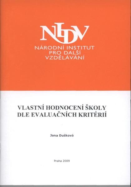 Vlastní hodnocení školy dle evaluačních kritérií : závěrečná práce 