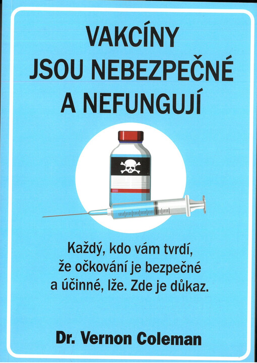 Vakcíny jsou nebezpečné - a nefungují : každý, kdo vám tvrdí, že očkování je bezpečné a účinné, lže. Zde je důkaz