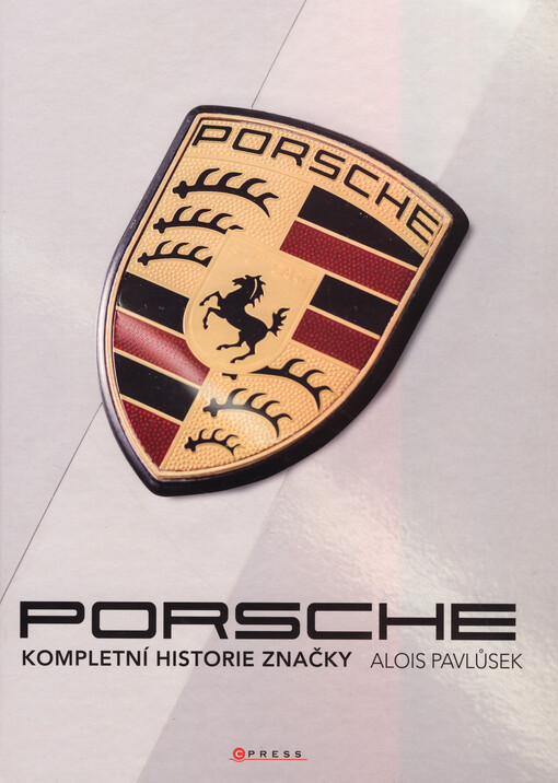 Porsche : kompletní historie značky