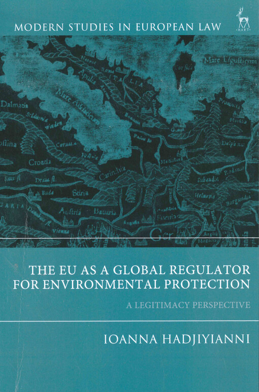 The EU as a global regulator for environmental protection : a legitimacy perspective