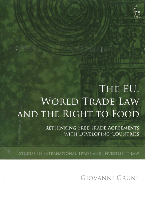 The EU, world trade law and the right to food : rethinking free trade agreements with developing countries