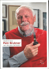 Petr Brukner : jen tak jsem šel kolem  (odkaz v elektronickém katalogu)