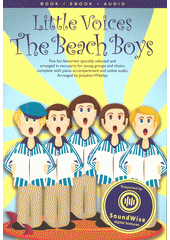 The Beach Boys : Five fun favourites specially selected and arranged in two-parts for young groups and choirs, complete with piano accompaniment and online audio  (odkaz v elektronickém katalogu)