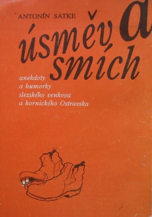 Úsměv a smích : anekdoty a humorky slezského venkova a hornického Ostravska