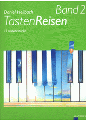 Tasten Reisen : 13 Klavierstücke. Band 2  (odkaz v elektronickém katalogu)