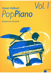 Pop Piano : 10 Pieces for the Piano. Vol. 1  (odkaz v elektronickém katalogu)
