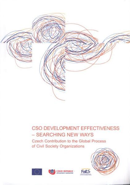 Development effectiveness - searching new ways : Czech contribution to the global process of civil society organizations