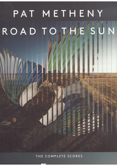 Road to the Sun : The Complete Scores  (odkaz v elektronickém katalogu)