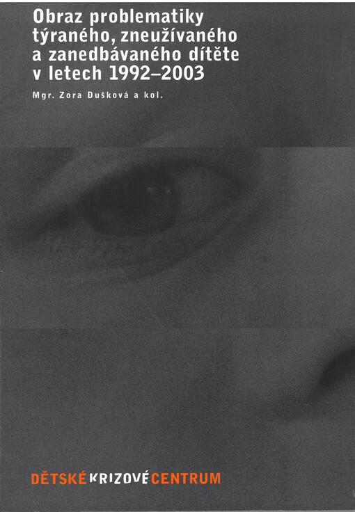 Obraz problematiky týraného, zneužívaného a zanedbávaného dítěte v letech 1992-2003
