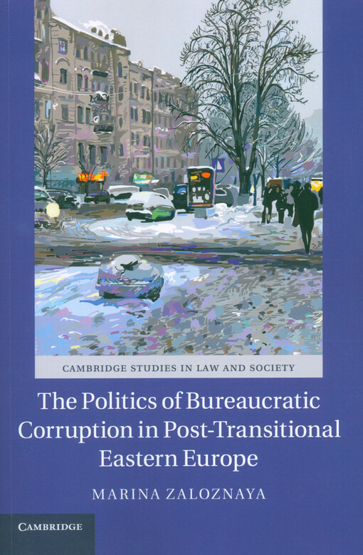The politics of bureaucratic corruption in post-transitional Eastern Europe