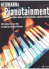 Heumanns Pianotainment : Was Sie schon immer auf dem Klavier spielen wollten : 100 leichte Klavier-Hits von Bach bis Robbie Williams. Band 1  (odkaz v elektronickém katalogu)