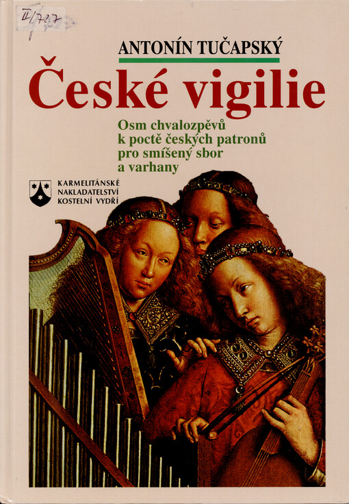České vigilie osm chvalozpěvů k poctě českých patronů : [pro smíšený sbor a varhany]