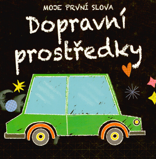 Dopravní prostředky : moje první slova
