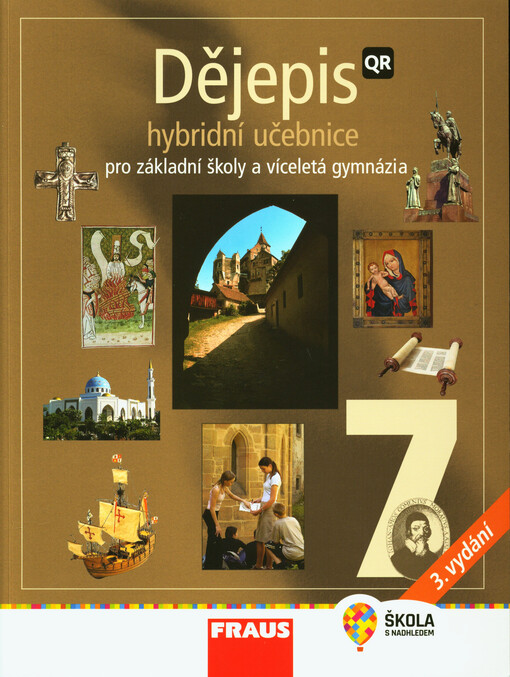 Dějepis 7 : hybridní učebnice pro základní školy a víceletá gymnázia