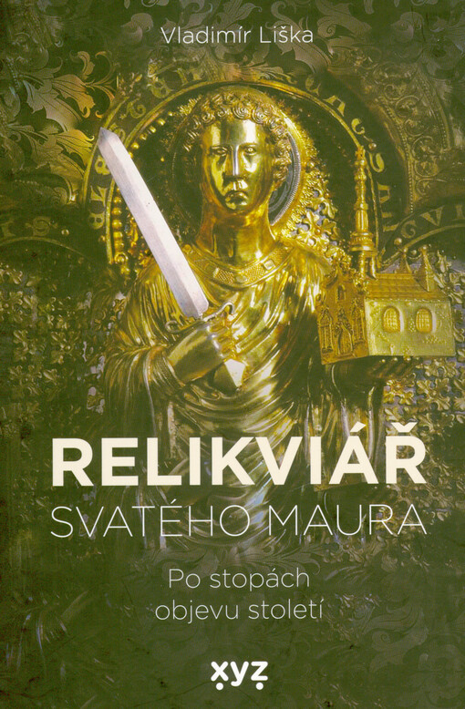 Relikviář svatého Maura : po stopách objevu století