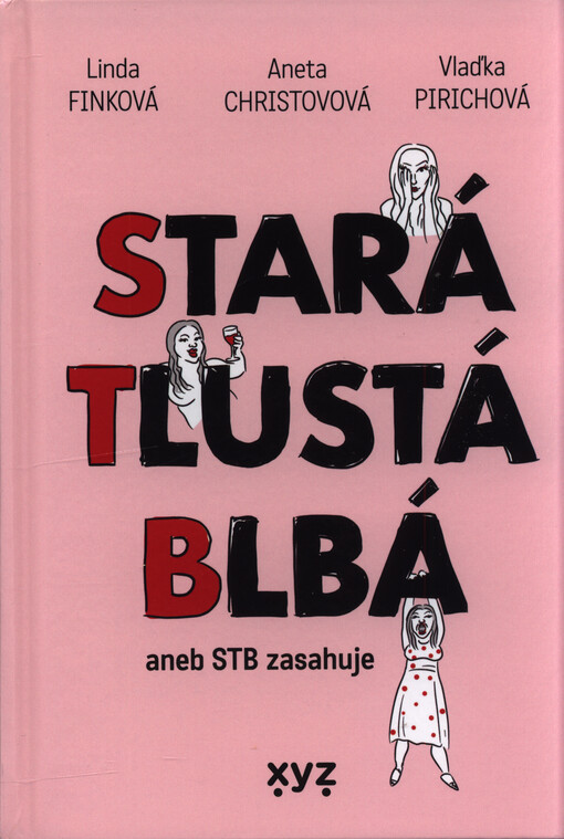 Stará, tlustá, blbá, aneb, STB zasahuje