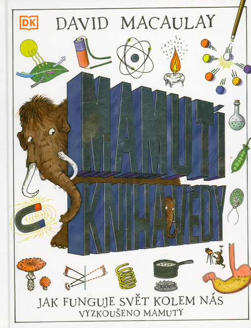 Mamutí kniha vědy : jak funguje svět kolem nás