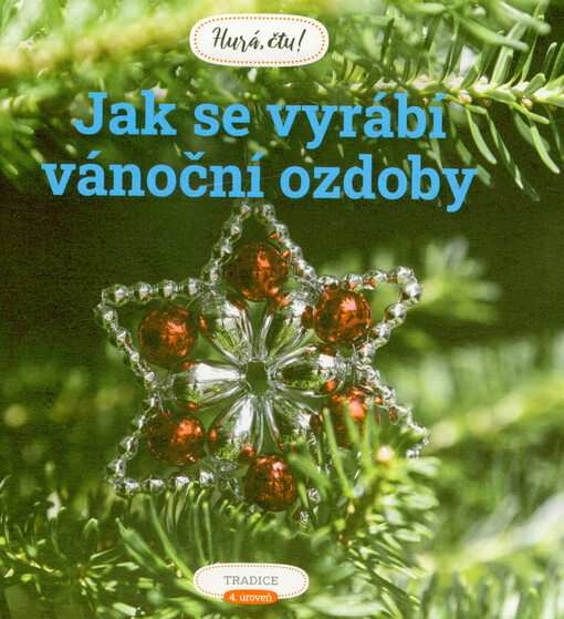 Jak se vyrábí vánoční ozdoby : tradice, 4. úroveň