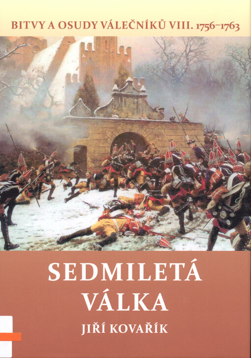 Bitvy a osudy válečníků. VIII, Sedmiletá válka : (1756-1763)