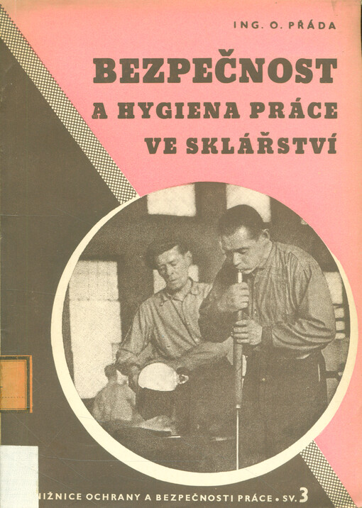 Bezpečnost a hygiena práce v průmyslu sklářském a keramickém : Příruč. pro komise ochrany a bezpečnosti práce