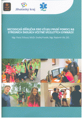 Metodická příručka pro výuku první pomoci na středních školách včetně víceletých gymnázií  (odkaz v elektronickém katalogu)