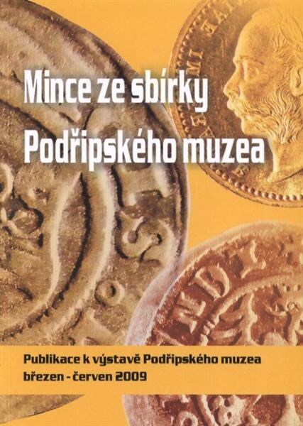 Mince ze sbírky Podřipského muzea : publikace k výstavě Podřipského muzea : březen - červen 2009