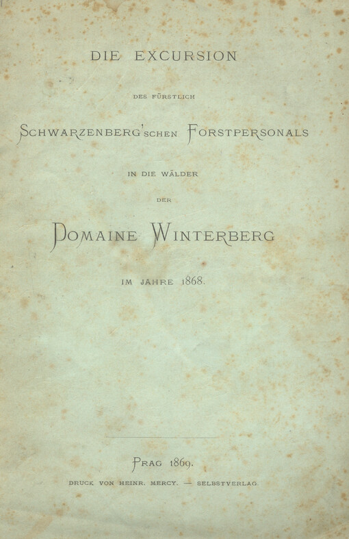Die Excursion des fürstlich Schwarzenberg'schen Forstpersonals in die Wälder der Domaine Winterberg im Jahre 1868