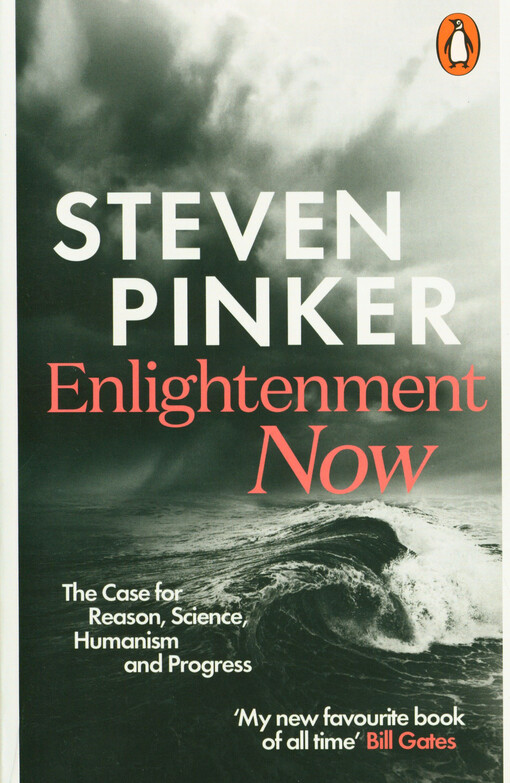 Enlightenment now : the case for reason, science, humanism and progress