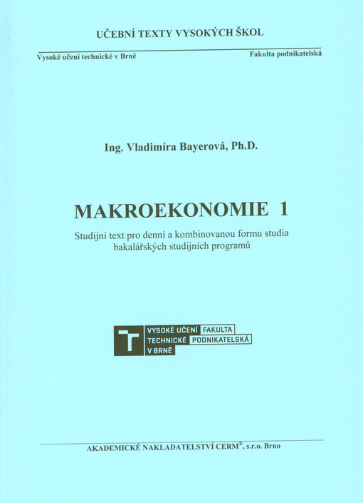 Makroekonomie 1 : studijní text pro denní a kombinovanou formu studia bakalářských studijních programů