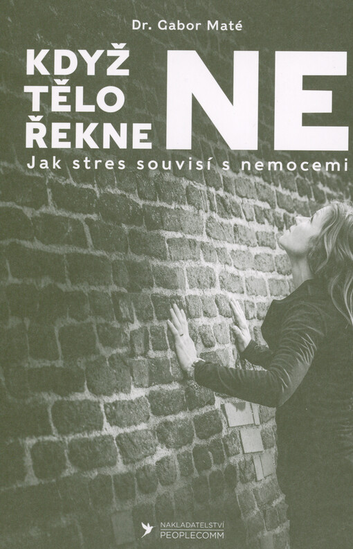 Když tělo řekne ne : jak stres souvisí s nemocemi