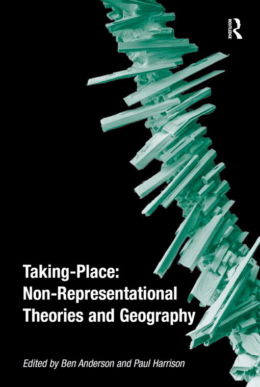 Taking-place : non-representational theories and geography