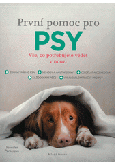 První pomoc pro psy : vše, co potřebujete vědět v nouzi  (odkaz v elektronickém katalogu)