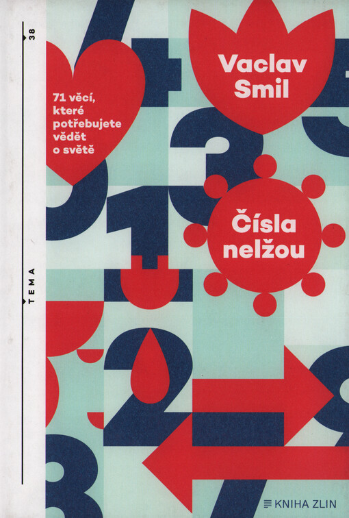 Čísla nelžou : 71 věcí, které byste měli vědět o světě