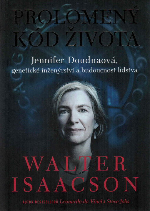 Prolomený kód života : Jennifer Doudnaová, genetické inženýrství a budoucnost lidstva