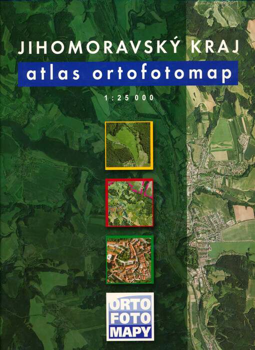 Jihomoravský kraj : atlas ortofotomap 1:25 000