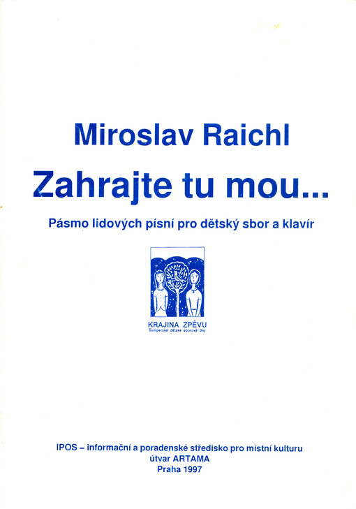 Zahrajte tu mou-- : pásmo lidových písní pro dětský sbor a klavír
