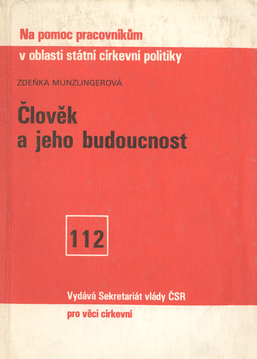 Člověk a jeho budoucnost : konfrontace marxisticko-leninského pojetí se stanovisky katolické církve