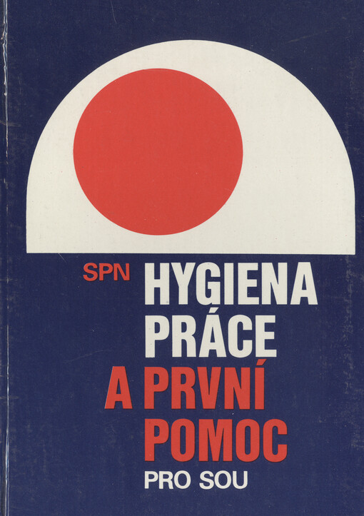 Hygiena práce a první pomoc pro SOU : III. a IV. ročník studijního oboru horník mechanizátor a III. ročník učebního oboru mechanik důlních provozů