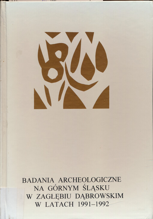 Badania archeologiczne na Górnym Śląsku i w Zagłębiu Dąbrowskim w latach 1991-1992