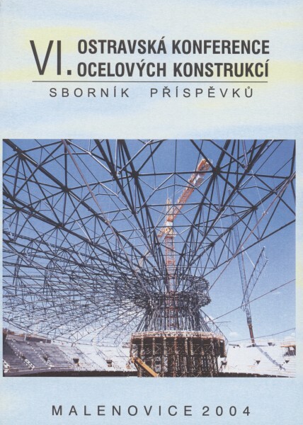 VI. ostravská konference ocelových konstrukcí : sborník příspěvků : Malenovice 2004