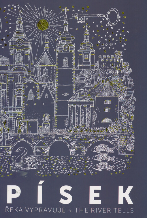 Písek : řeka vypravuje = the river tells