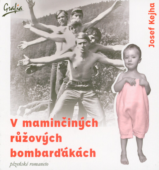 V maminčiných růžových bombarďákách : plzeňské romaneto