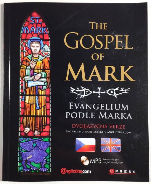 The gospel of Mark = Evangelium podle Marka : [dvojjazyčná verze