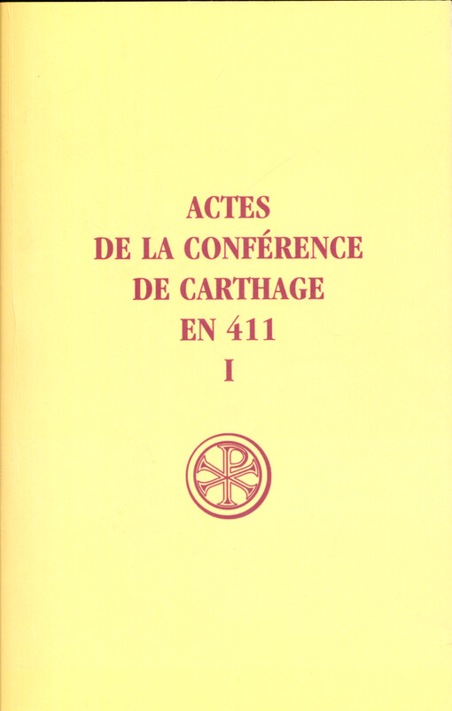 Actes de la Conférence de Carthage en 411. Tome I, Introduction générale