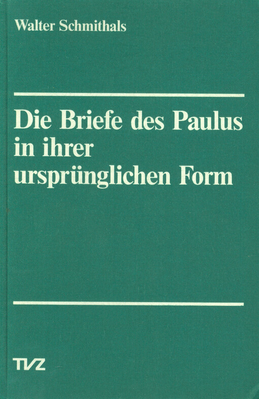 Die Briefe des Paulus in ihren ursprünglichen Form