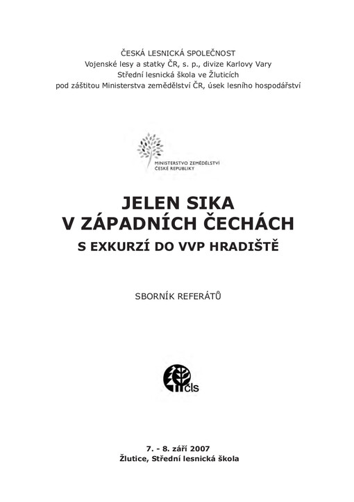 Jelen sika v západních Čechách : s exkurzí do VVP Hradiště : [odborný seminář] : sborník referátů : 7.-8. září 2007, Žlutice